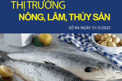 Bản tin Thị trường Nông lâm thủy sản số ra ngày 31.03.2025