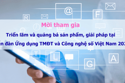 Mời đơn vị, tổ chức, doanh nghiệp tham gia Triển lãm và quảng bá sản phẩm, giải pháp tại Diễn đàn ứng dụng Thương mại điện tử và Công nghệ số Việt Nam năm 2025
