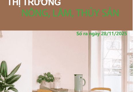 Bản tin Thị trường Nông lâm thủy sản số ra ngày 28/11/2025