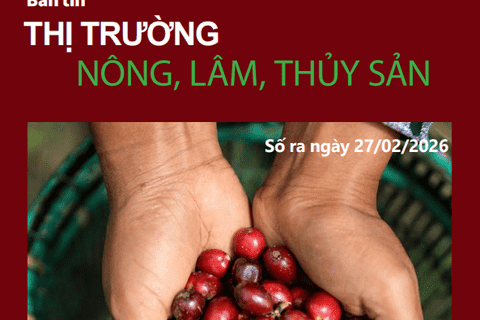 Bản tin Thị trường nông, lâm, thủy sản số ra ngày 27/2/2026