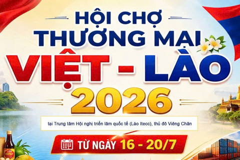 VIETLAO EXPO 2026 hướng tới kết nối thực chất giữa doanh nghiệp Việt Nam và Lào