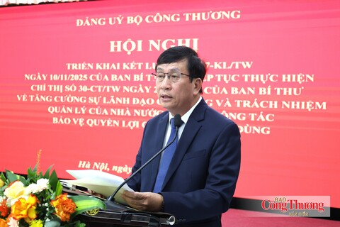 Đảng ủy Bộ Công Thương tổ chức Hội nghị triển khai Kết luận số 207-KL/TW của Ban Bí thư về công tác bảo vệ quyền lợi người tiêu dùng