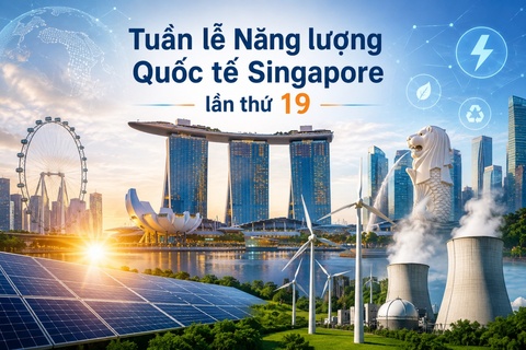 Mời tham dự Tuần lễ Năng lượng Quốc tế Singapore lần thứ 19 (19th Singapore International Energy Week 2026 - SIEW 2026)