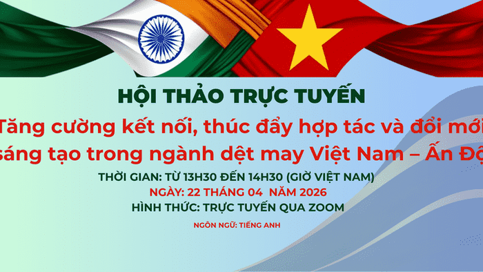 Mời tham dự chương trình “Tăng cường kết nối, thúc đẩy hợp tác và đổi mới sáng tạo trong ngành dệt may Việt Nam - Ấn Độ”