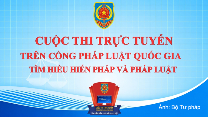 Phát động Cuộc thi trực tuyến trên Cổng Pháp luật quốc quốc gia tìm hiểu Hiến pháp và pháp luật