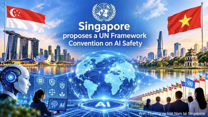 Singapore đề xuất xây dựng Công ước khung Liên Hợp Quốc về an toàn AI